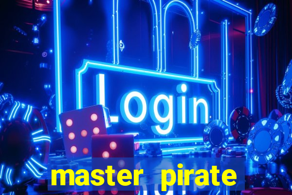 master pirate script pastebin